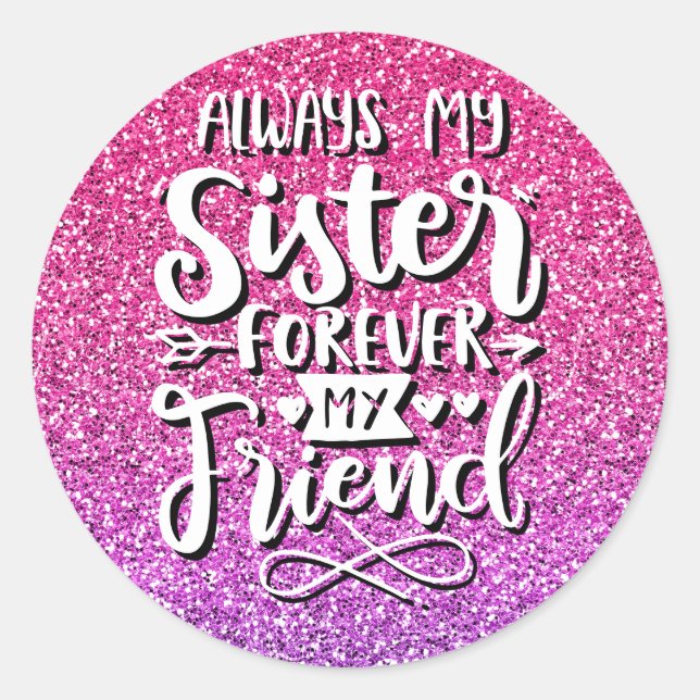 ADESIVO REDONDO SEMPRE MINHA IRMÃ PARA MINHA AMIGA TIPOGRAFIA (Frente)