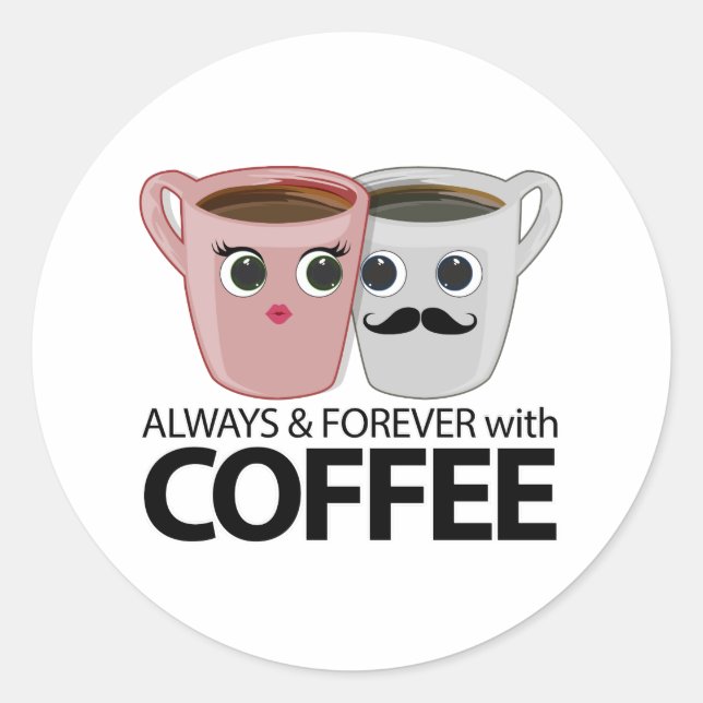 Adesivo Redondo Sempre & para sempre com café (Frente)