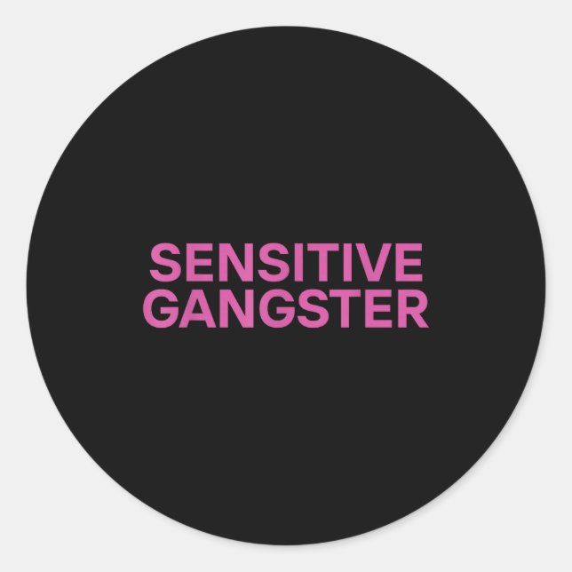 Adesivo Redondo Sensitive Gangster Funny Ironic Quote  (Frente)