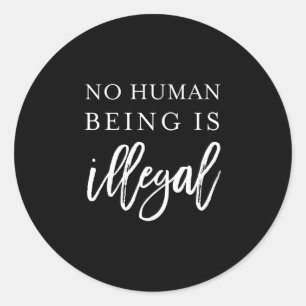 Adesivo Redondo Ser humano é ilegal camiseta ativista da imigração