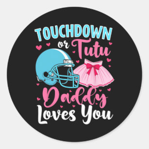 Adesivo Redondo Sexo Reveal Touchdown Ou Pai Tutu Te Ama