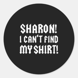 Adesivo Redondo Sharon Não Consigo Encontrar Minha Camisa Citação
