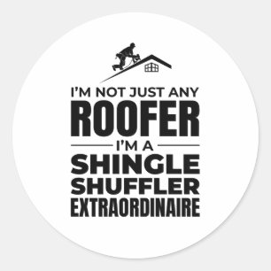 Adesivo Redondo Shingle Shuffler Roofer - Engraçado trabalho no te