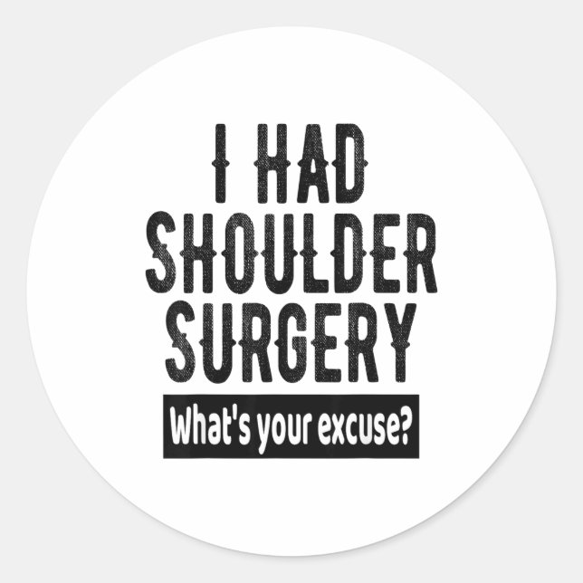 Adesivo Redondo Shoulder Surgery Recovery Quote Funny Get Well Soo (Frente)