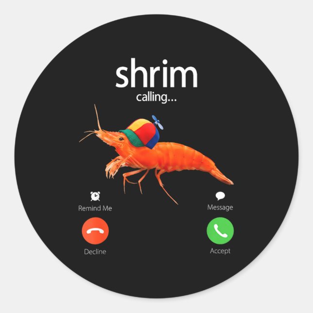 Adesivo Redondo Shrim Is Calling, Misspelled Shrimp Incoming Call  (Frente)