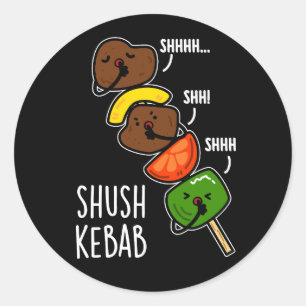 Adesivo Redondo Shush Kebab Engraçado Comida Engraçado Pun Escuro 