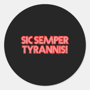 Adesivo Redondo Sic Semper Tyrannis Assim Sempre Para Tyrants Trum