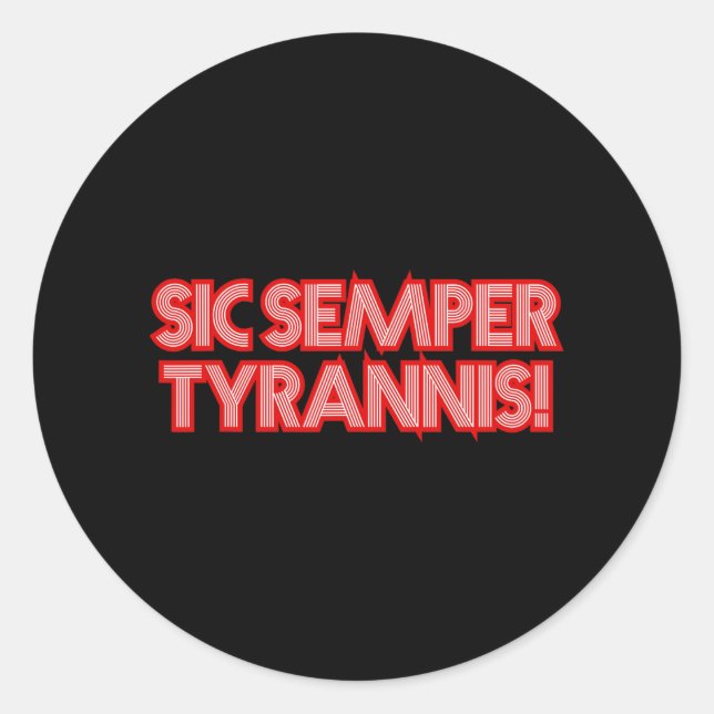 Adesivo Redondo Sic Semper Tyrannis Assim Sempre Para Tyrants Trum (Frente)