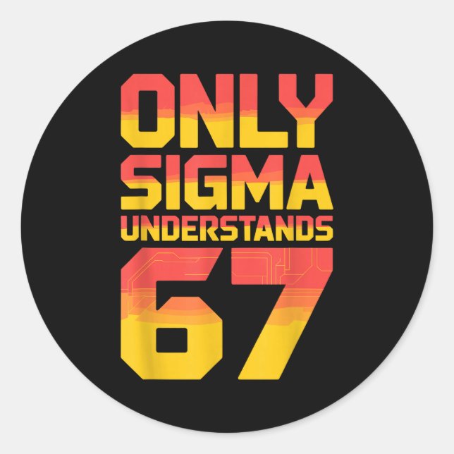 Adesivo Redondo Sigma Understands 67 Alpha Slang Gen 67th Number 6 (Frente)