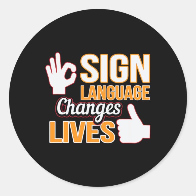 Adesivo Redondo Sign Language Changes Lives Asl Interpreter Deaf A (Frente)