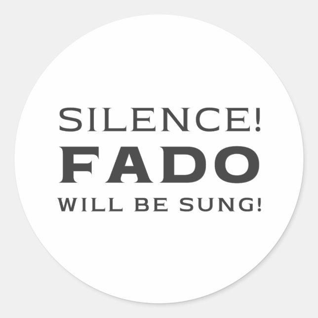 Adesivo Redondo Silêncio! Fado será cantado! (Frente)