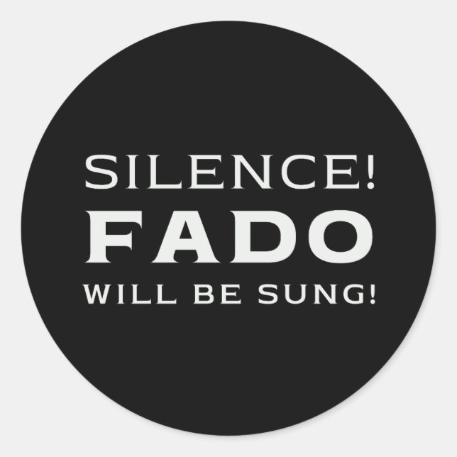 Adesivo Redondo Silêncio! Fado será cantado! (Frente)