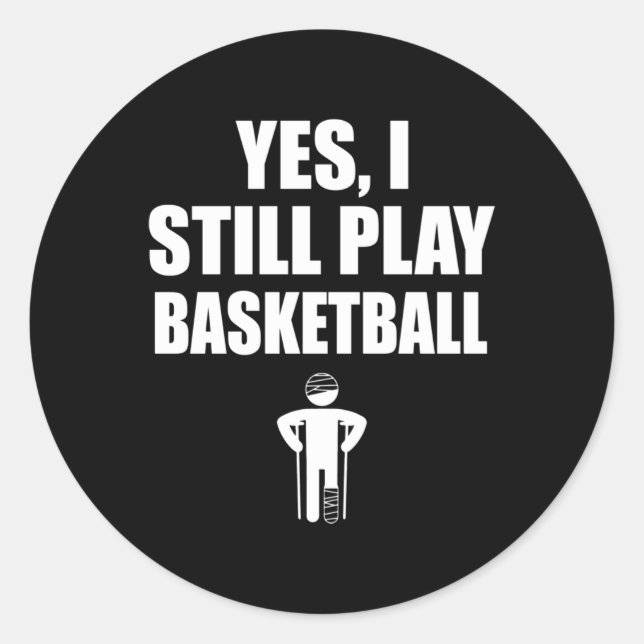 Adesivo Redondo Sim, Eu Ainda Jogo Basquete  (Frente)
