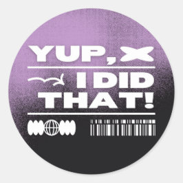 Adesivo Redondo Sim, Eu Fiz Isso