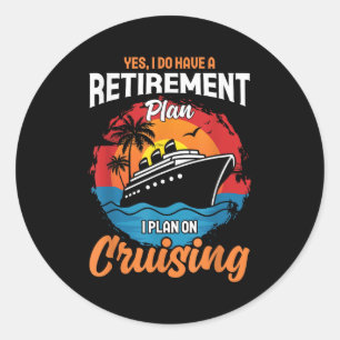 Adesivo Redondo Sim, Eu Tenho Um Plano De Aposentadoria Cruising C