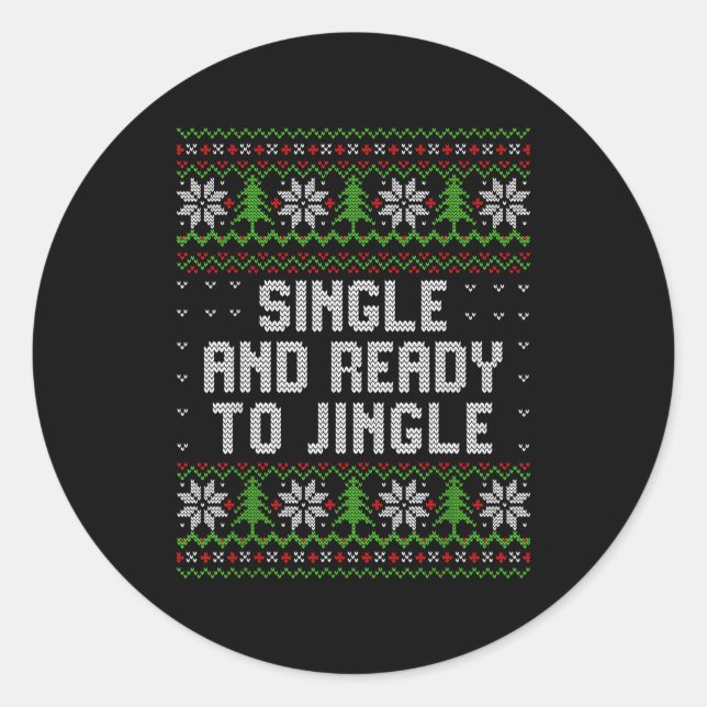 Adesivo Redondo Single And Ready To Jingle Ugly Christmas Sweater  (Frente)
