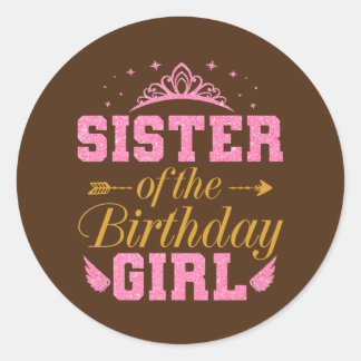 Adesivo Redondo Sister Of The Birthday Girl Cute Party Birthday