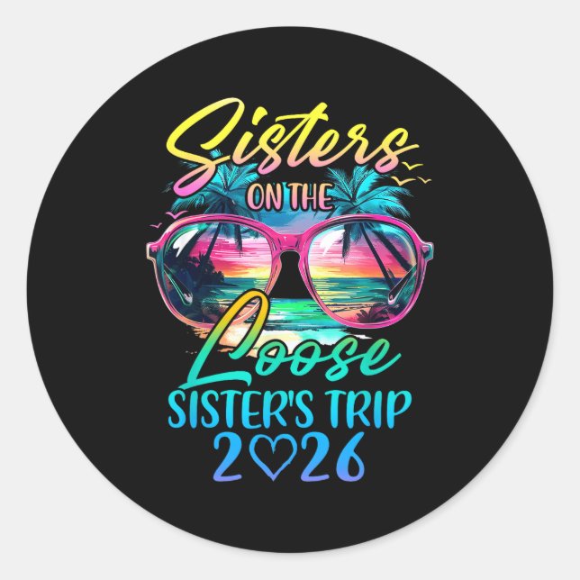 Adesivo Redondo Sisters On The Loose Sisters Trip 2026 Funny Summe (Frente)
