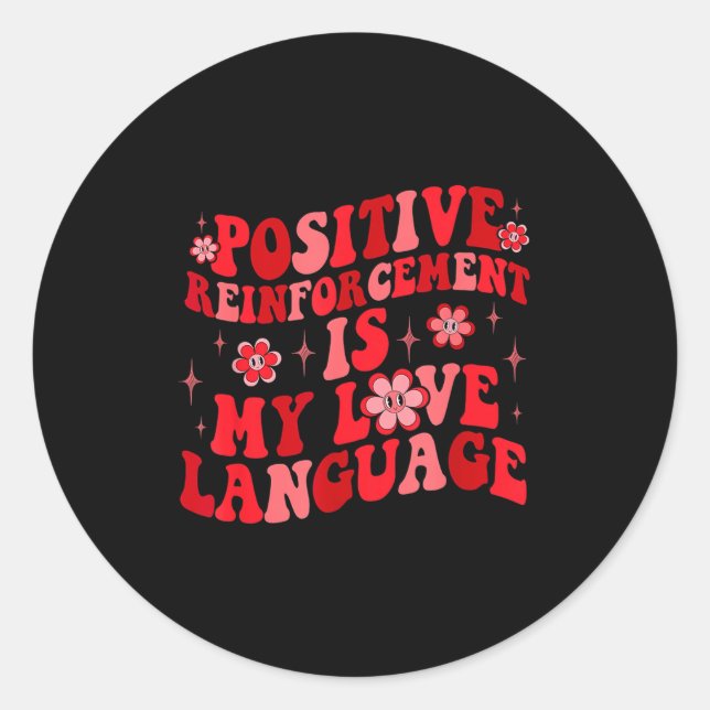 Adesivo Redondo Sitive Reinforcement Is My Love Language Valentine (Frente)