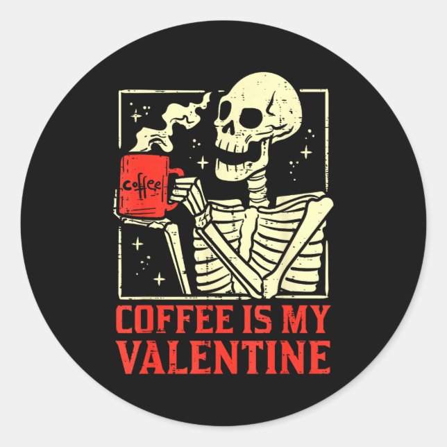 Adesivo Redondo Skeleton Coffee Is My Valentine Funny Valentines D (Frente)