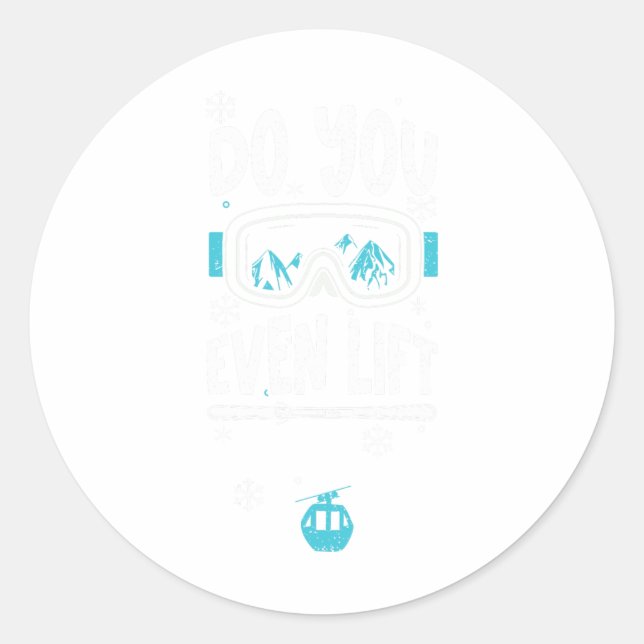 Adesivo Redondo Ski Lift Você Até Levanta - Apres Ski Sayings (Frente)