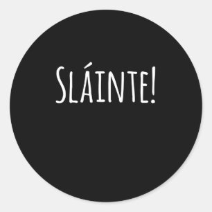 Adesivo Redondo Slainte - Engraçado Presente Para Dia de São Patrí