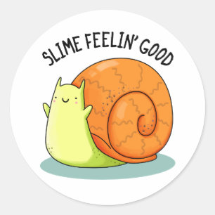 Adesivo Redondo Slimin Feelin Good Funny Snail Pun