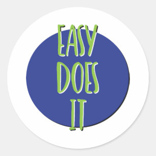 Adesivo Redondo Slogan de recuperação Easy Does It