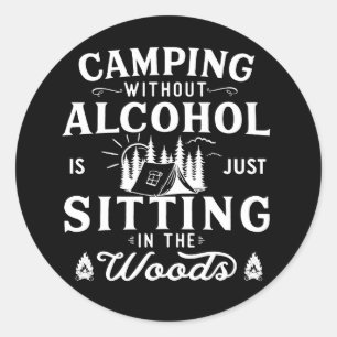 Adesivo Redondo Slogan engraçado do camping bebendo diz: