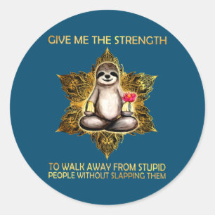 Adesivo Redondo Sloth Me Dá A Força Para Sair De