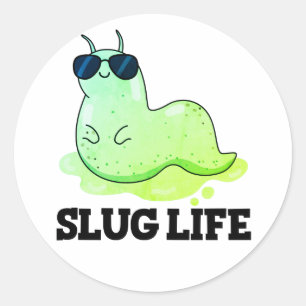 Adesivo Redondo Slug Life Funny Green Slug