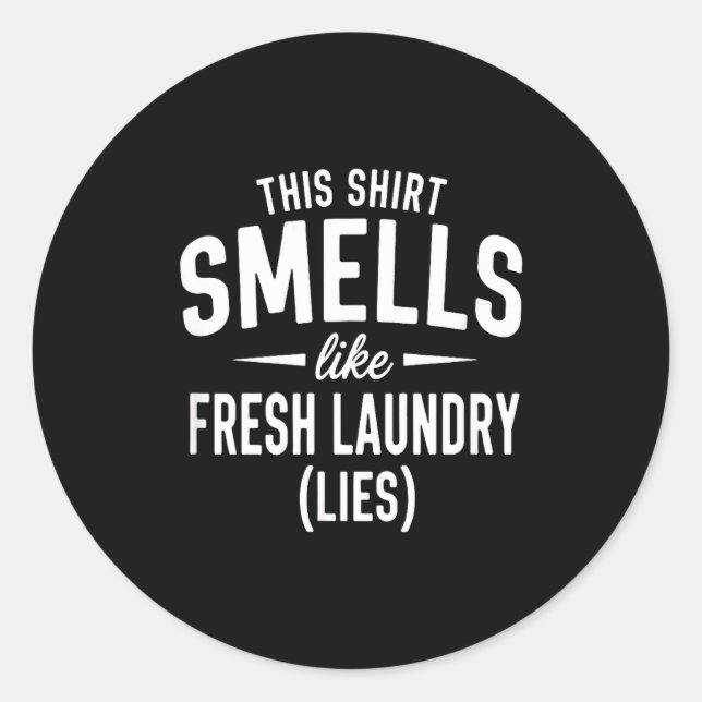 Adesivo Redondo Smells Like Clean Laundry Lies Funny Sarcastic Quo (Frente)