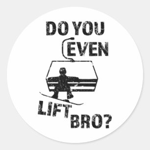 Adesivo Redondo Snowboard Gift Do You even Levanta Bro Engraçado S