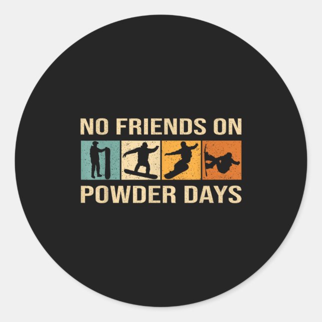 Adesivo Redondo Snowboard - No Friends On Wder Days - Snowboarding (Frente)
