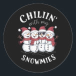 Adesivo Redondo Snowman Christmas Chillin with My Snowmies Gift<br><div class="desc">Snowman Christmas Chillin with My Snowmies Gift</div>