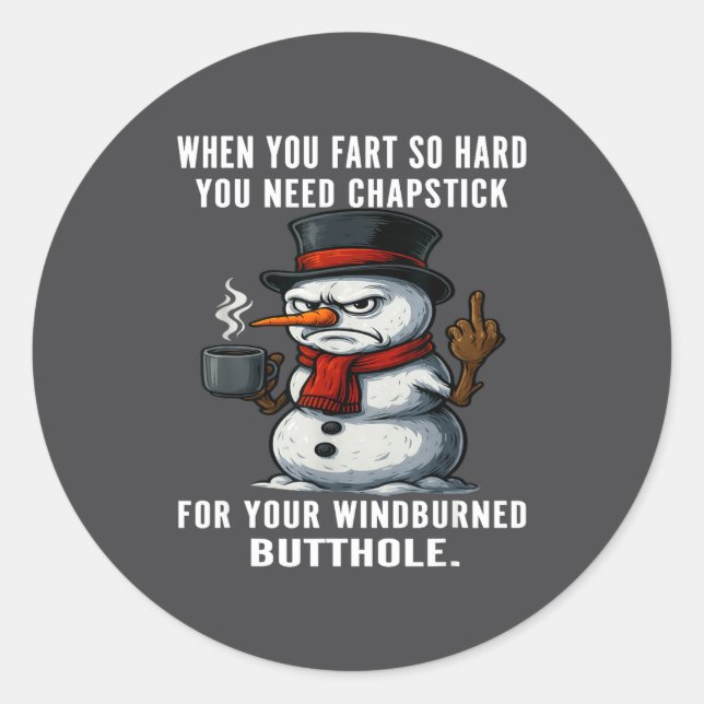 Adesivo Redondo Snowman Need You Fart Hard You Chapstick When So J (Frente)