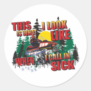 Adesivo Redondo Snowmobiling Humor/Calling in Sick
