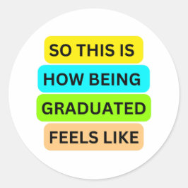 Adesivo Redondo SO_ESTE_É_HOW_BEING_GRADUATED_FEELS_LIKE Branco