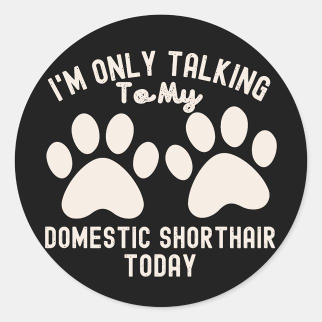 Adesivo Redondo Só estou a falar com o meu "Shorthair" Doméstico h (Frente)