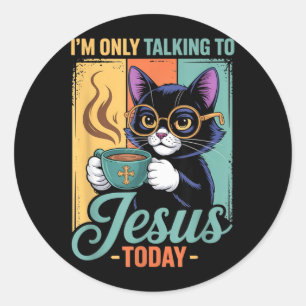 Adesivo Redondo Só Estou Falando Com Jesus Hoje Gato Preto Cristão