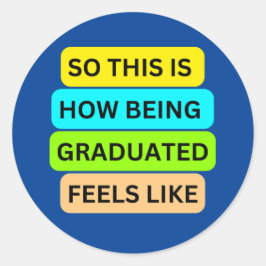 Adesivo Redondo SO_IS_HOW_BEING_GRADUATED_FEELS_LIKE Azul