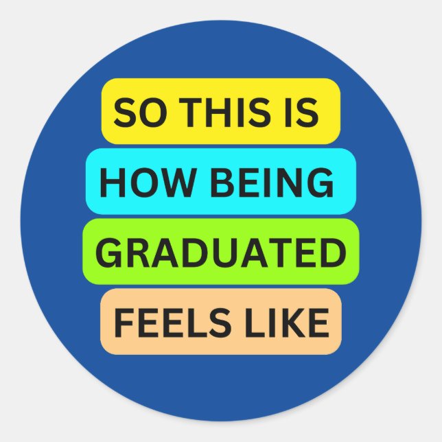 Adesivo Redondo SO_IS_HOW_BEING_GRADUATED_FEELS_LIKE Azul (Frente)