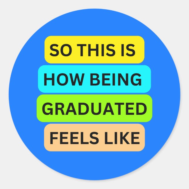 Adesivo Redondo SO_IS_HOW_BEING_GRADUATED_SEELS Azul Claro (Frente)