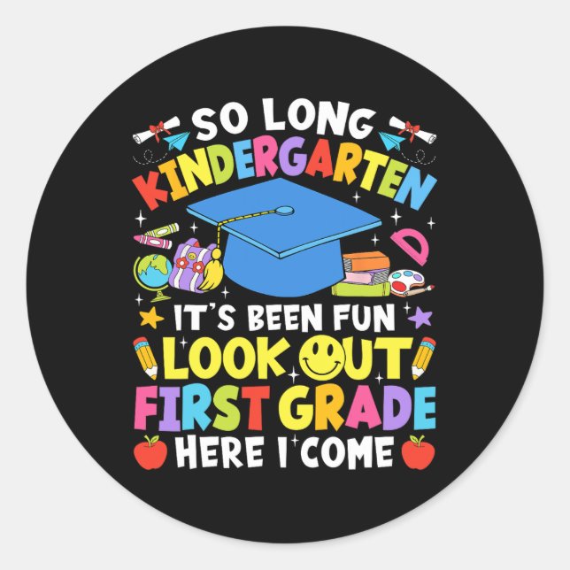 Adesivo Redondo So Long Kindergarten Graduation First Grade Here I (Frente)