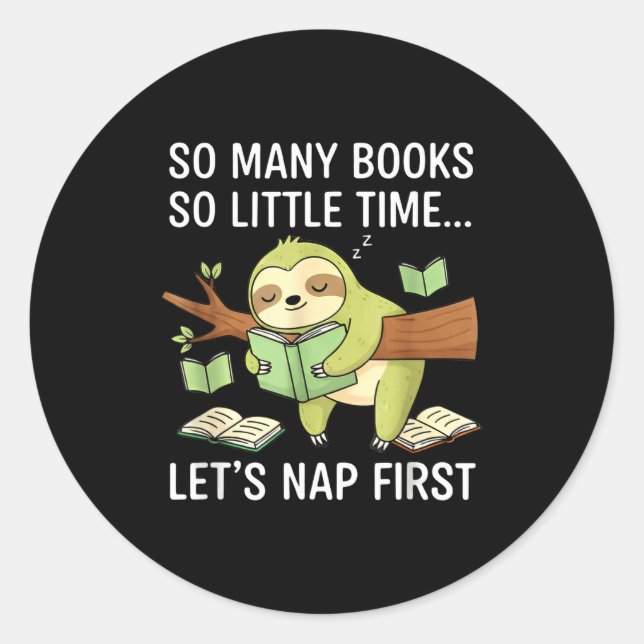 Adesivo Redondo So Many Books Little Time Nap First Sloth  (Frente)