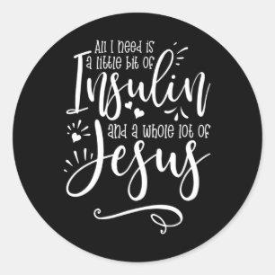Adesivo Redondo Só Preciso De Insulina E Jesus