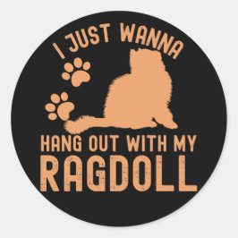 Adesivo Redondo Só quero sair com minha Ragdoll