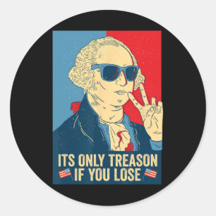 Adesivo Redondo Só traição se você Perder George Washington