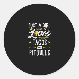 Adesivo Redondo Só Uma Garota Que Adora Tacos E Taco De Pitbulls