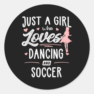 Adesivo Redondo Só Uma Menina Que Adora Dança E Futebol Dando A Mu